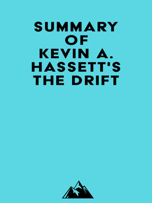 cover image of Summary of Kevin A. Hassett's the Drift